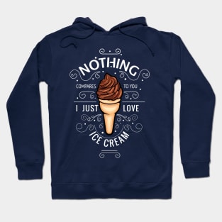 Nothing Compares To You-Ice Cream Hoodie